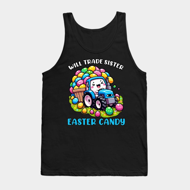 Will Trade Sister For Easter Candy I Egg Hunting Tank Top by biNutz